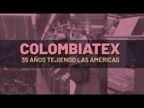 #EspecialesTeleantioquia | Colombiatex, 35 años tejiendo las Américas  |#EspecialesTeleantioquia