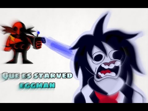 ¿Que es Starved Eggman? - Abel Gamer 233 opina