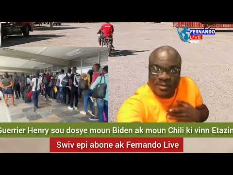 Nou tande koze: Guerrier Henry sou dosye moun Biden ak moun Chili ki vinn Etazini