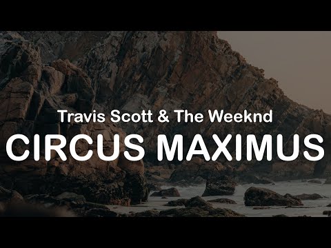 Travis Scott & The Weeknd - CIRCUS MAXIMUS (Clean Lyrics)