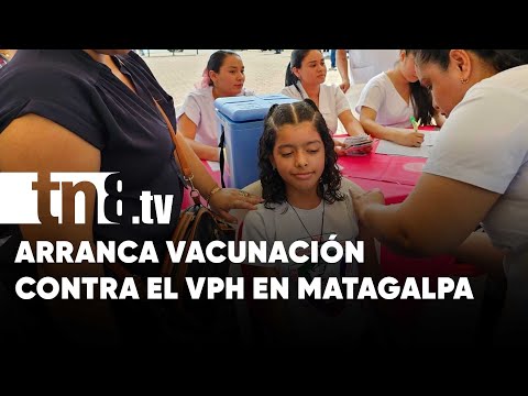 Inicia con pie firme la vacunación contra el VPH en Matagalpa