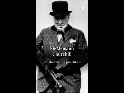 Sir Winston Churchill - L'aristocrate des punchlines