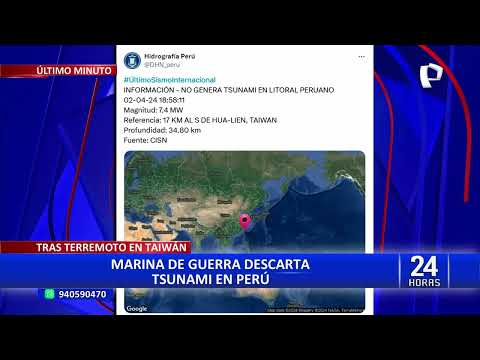 Terremoto en Taiwán: Marina de Guerra descarta alerta de tsunami en litoral peruano