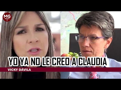 YO YA NO LE CREO A CLAUDIA  Vicky Dávila contra la Alcaldesa de Bogotá