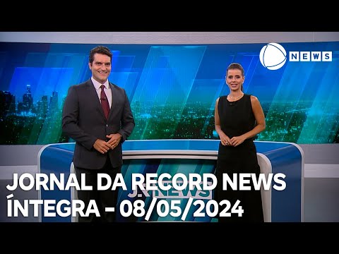 Jornal da Record News - 08/05/2024