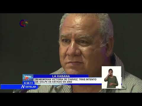 Cuba: Testigos del Golpe de Estado fallido a Hugo Chávez rememoran las acciones del 11/04