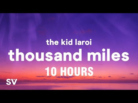 [10 HOURS] The Kid Laroi - Thousand Miles (Lyrics)