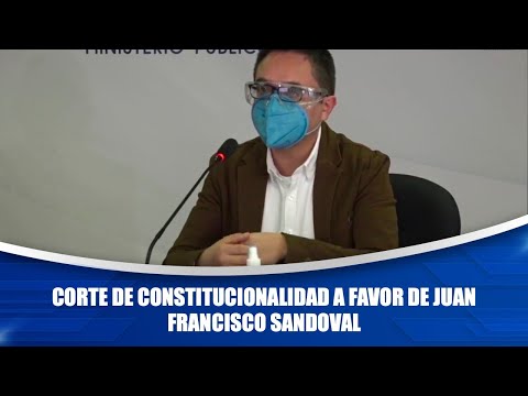 Corte de Constitucionalidad a favor de Juan Francisco Sandoval