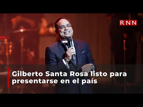 Gilberto Santa Rosa listo para presentarse en el país