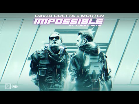 David Guetta & MORTEN – Impossible ft. John Martin (Official Lyric Video)