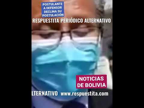 NOTICIAS DE BOLIVIA : Postulante a la Defensoría declina su postulación Noticias breves
