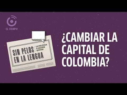 Cambiar la capital del, la propuesta que toma fuerza | Sin pelos en la lengua