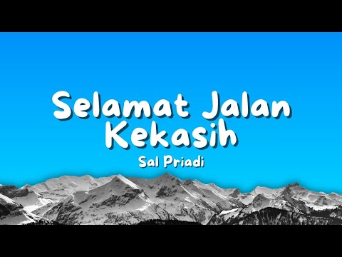 SELAMAT JALAN KEKASIH - Cover by Sal Priadi (Lirik Video)
