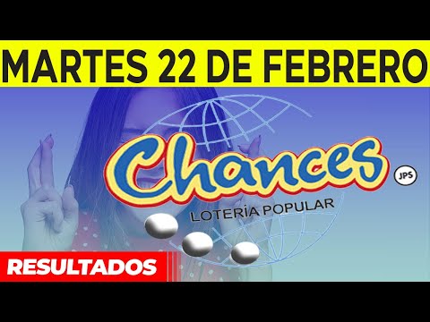 Sorteo Lotería popular Chances del Martes 22 de febrero del 2022