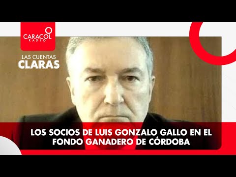 #LasCuentasClaras: Los socios de Luis Gonzalo Gallo en el Fondo Ganadero de Córdoba