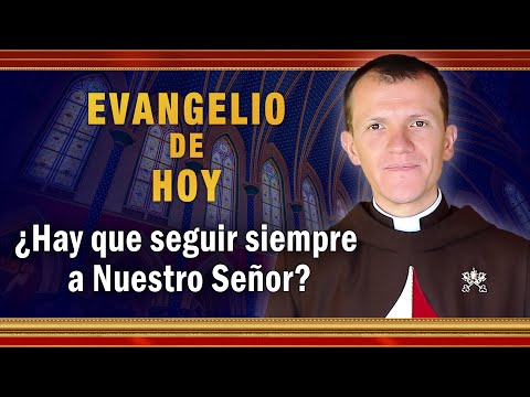 EVANGELIO DE HOY -Viernes 17 de Septiembre- ¿Hay que seguir siempre a Nuestro Señor #EvangeliodeHoy