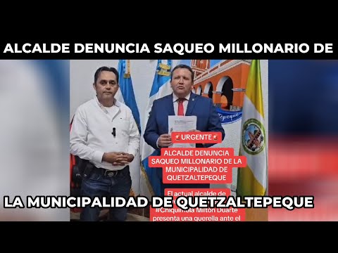 SALE A LA LUZ DESFALCO MILLONARIO EN LA MUNICIPALIDAD DE QUETZALTEPEQUE, GUATEMALA