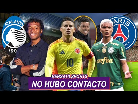 SE DESMIENTE CONTACTO JAMES con GALLARDO | RICHARD RIOS x PSG | CUADRADO x ATALANTA