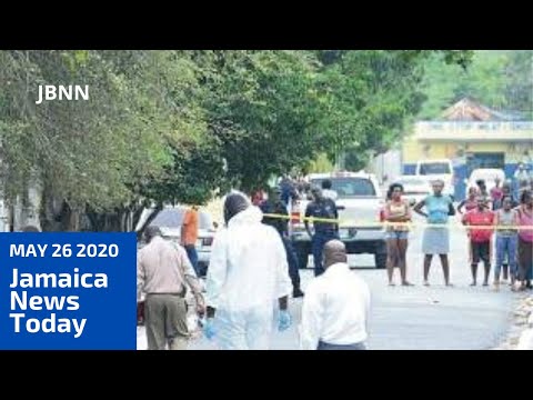 Jamaica News Today May 26 2020/JBNN