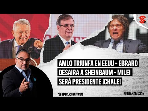 #RETRANSMISIÓN #LopezObrador triunfa en EUA. #Ebrard desaíra a #Sheinbaum. #Milei será presidente