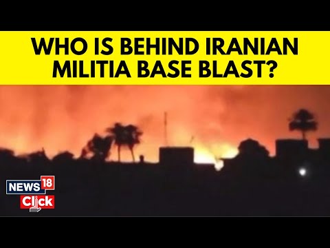 Iran vs Israel | What Caused Blast At Pro-Iran Militia Base In Iraq? | Attack Or Accident? | N18V