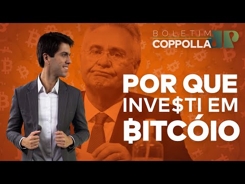 Por que inve$ti em “Bitcóio e CrEptomoedas” & Entrevista com o CEO da COINEXT - Boletim Coppolla #23