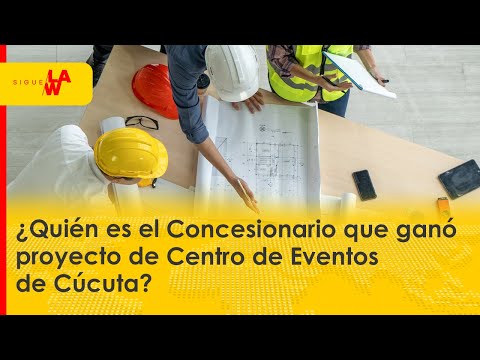¿Quién es el Concesionario que ganó proyecto de Centro de Eventos de Cúcuta?