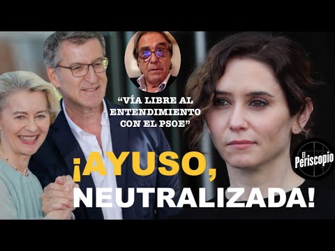 ¡FEIJO?O-VON DER LEYEN LOGRA NEUTRALIZAR  A AYUSO: VI?A LIBRE PARA LOS PACTOS CON EL PSOE!