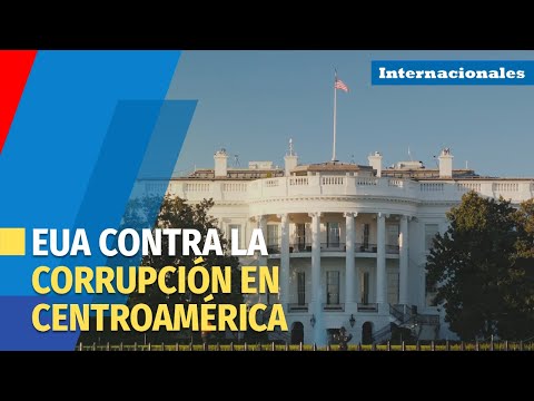 EUA actuará contra la corrupción en Centroamérica: “No importa que sea el presidente”