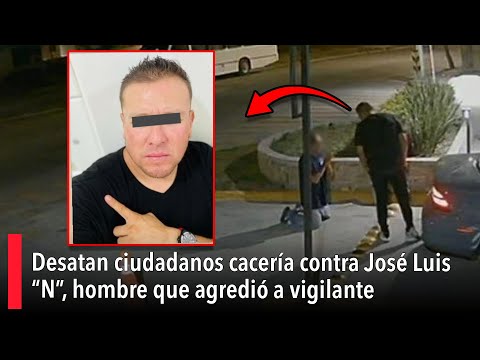 Desatan ciudadanos caceri?a contra Jose? Luis “N”, hombre que agredio? a vigilante