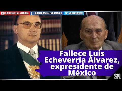 FALLECE Luis Echeverría Álvarez, expresidente de México, a los 100 años de edad