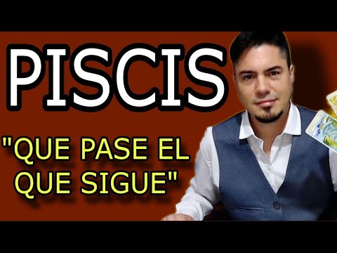 PISCIS  MADRE MIA VIENE A BUSCARTE MUY PRONTO PERO VIENE ALGUIEN MAS