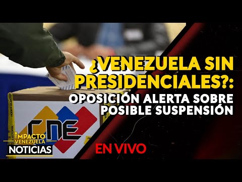 ¿VENEZUELA SIN PRESIDENCIALES?: oposición alerta sobre posible suspensión.