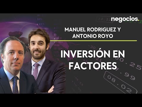 Manuel Rodriguez y Antonio Royo I Inversión con factores