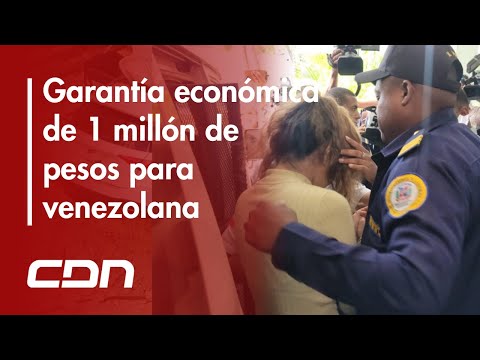 Disponen libertad de venezolana acusada de muerte del hijo del pte  de Adocco; imponen garantía econ