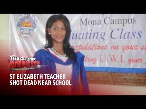 THE GLEANER MINUTE: Teacher murdered | 6-y-o girl killed | New curfew | Cops interdicted