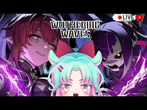 【Live🔴】WutheringWaves: