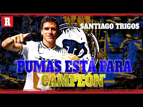 A Santiago Trigos NO le IMPORTAN las CrÍticas tras el CLÁSICO y lanza: 'Pumas está para CAMPEÓN'