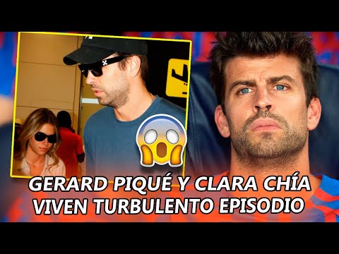Gerard Piqué y Clara Chía PROTAGONIZAN un TURBULENTO episodio