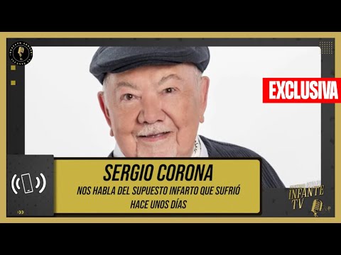 EXCLUSIVA  ¡Sergio Corona ACLARA que NO sufrio? un INFARTO y ya regresara? a TRABAJAR!