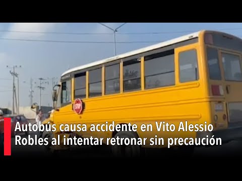 Autobús causa accidente en Vito Alessio Robles al intentar retornar sin precaución
