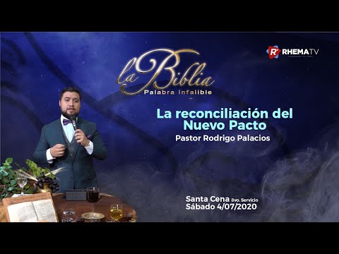 La reconciliación del nuevo pacto - Pastor Rodrigo Palacios - 8vo. Servicio Sábado 04/07/2020