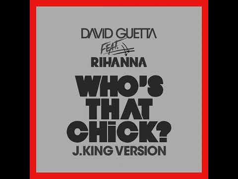 David Guetta - Who's That Chick feat. Rihanna (J.King Arrangement Version)