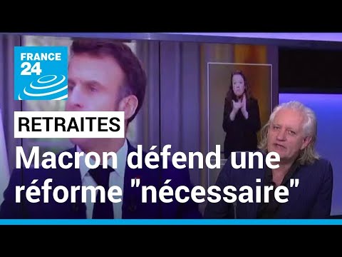 Retraites : Emmanuel Macron assume et défend une réforme nécessaire • FRANCE 24