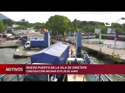 La Isla de Ometepe tendrá un nuevo puerto