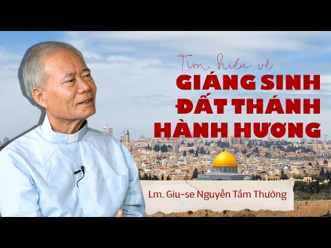 Talkshow - Tìm hiểu về Giáng Sinh - Đất Thánh - Hành Hương | Lm. Giu-se Nguyễn Tầm Thường