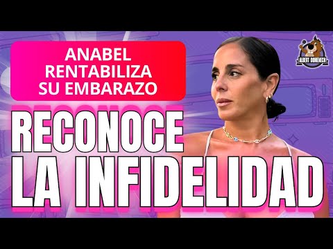 REACCIÓN: Anabel Pantoja ya no esconde la infidelidad y RENTABILIZA más su embarazo