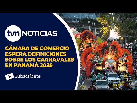 Cámara de Comercio espera definiciones sobre los Carnavales en Panamá 2025