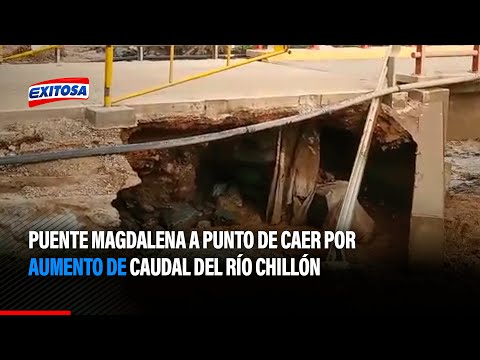Santa Rosa de Quives: Puente Magdalena a punto de caer por aumento de caudal del río Chillón