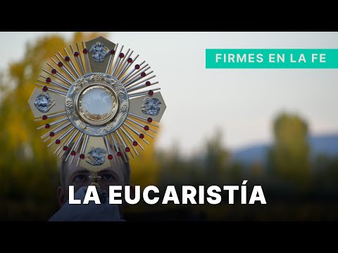 La Eucaristía | Firmes en la fe - P. Gabriel Zapata